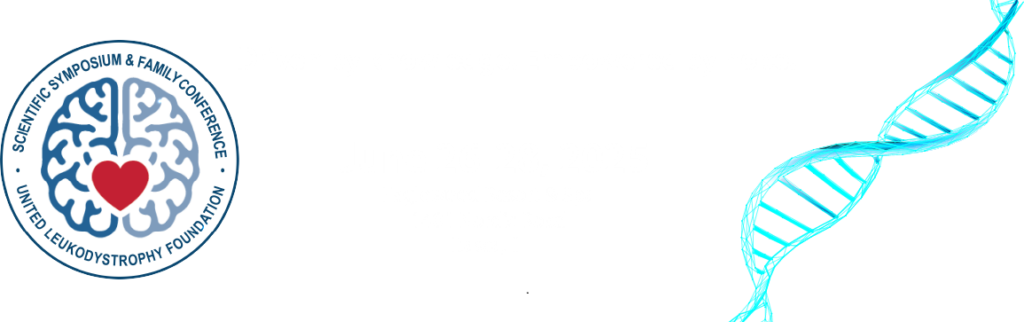 United Leukodystrophy Foundation Scientific Symposium and Family Conference. Driven by knowledge. Empowered by hope. June 26-28, 2025 Eaglewood Resort & Spa, 1401 Nordic Road, Itasca, IL 60143 graphics: Blue, Red and Light Blue Conference Logo with blue DNA strand.