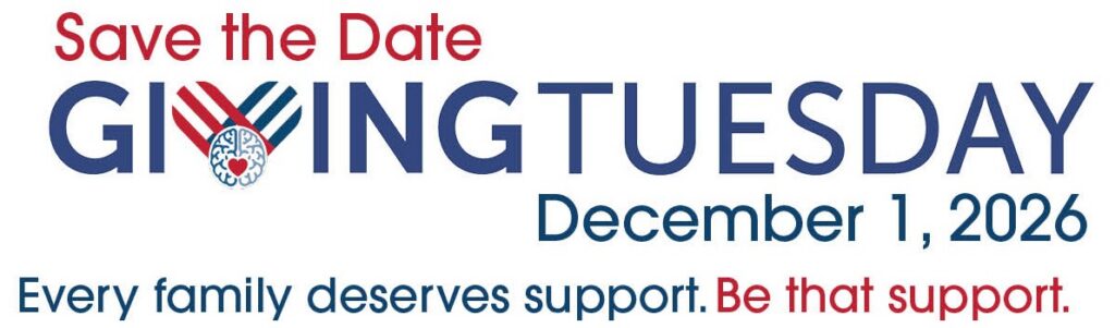 Save the date: Giving Tuesday December 1st. Every Family deserves support. You are the support.